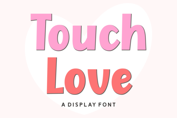 Touch Love: A Playful Display Font for Branding